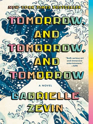 Tomorrow, and Tomorrow, and TomorrowbyGabrielle Zevin